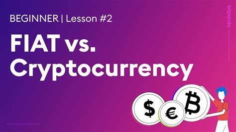 Fiat Currency vs. Cryptocurrency: